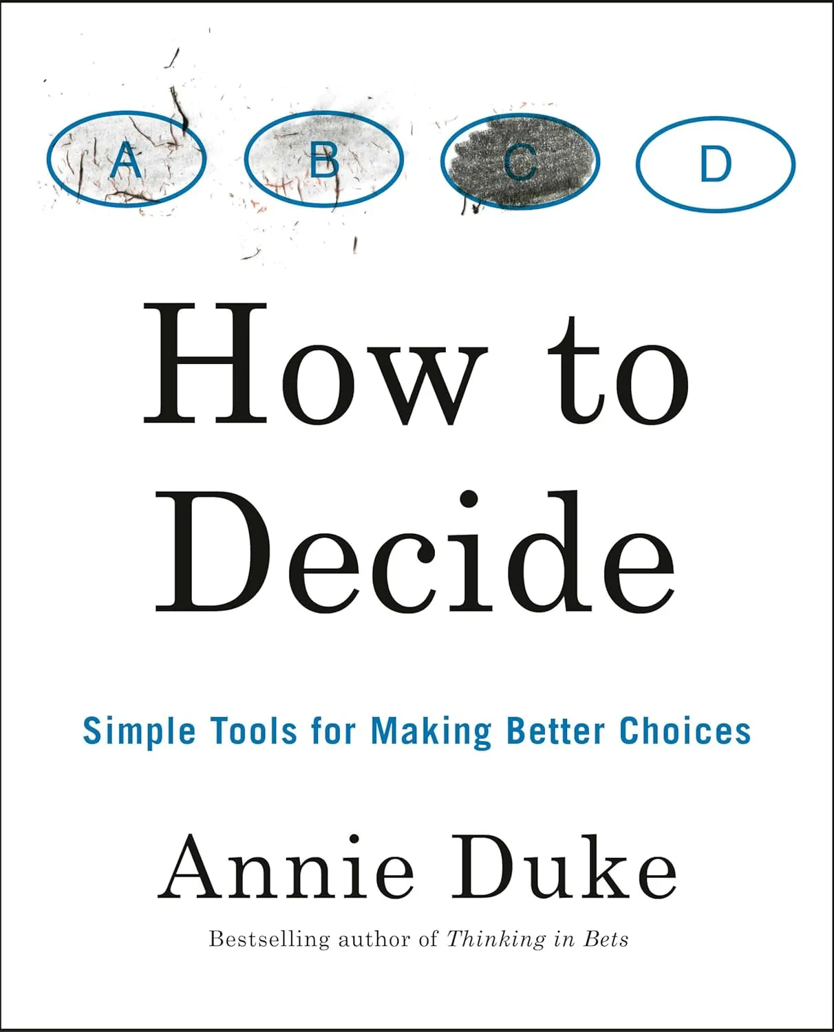 How to Decide: Simple Tools for Making Better Choices Paperback  Illustrated, October 13, 2020